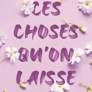 Ces choses qu'on laisse