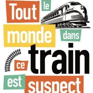 Tout le monde dans ce train est suspect