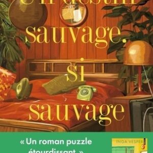 Un destin sauvage, si sauvage